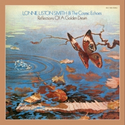 Lonnie Liston Smith and the Cosmic Echoes - Reflections of a Golden Dream